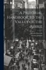Charles Haworth, Thomas Johnson - A Pictorial Handbook to the Valley of the Ribble