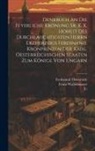 Ferdinand (Österreich, KAISER, Franz Wallishausser - Denkbuch An Die Feyerliche Krönung Sr. K. K. Hoheit Des Durchlauchtigsten Herrn Erzherzogs Ferdinand, Kronprinzen Der Kaisl. Oesterreichischen Staaten