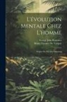 Henry Crosnier De Varigny, George John Romanes - L'évolution Mentale Chez L'homme: Origine Des Facultés Humaines