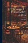 Victor Hugo - Littérature et philosophie mêlées