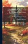 Martin Luther, Philipp Melanchthon, Author of the Pastor's Legacy - Hymns Of The Reformation