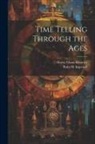 Harry Chase Brearley, Robt H. Ingersoll - Time Telling Through the Ages