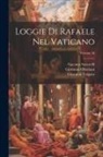 Giovanni Ottaviani, Giovanni Volpato, Raphael - Loggie di Rafaele nel Vaticano; Volume 2d