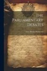 Great Britain Parliament - The Parliamentary Debates