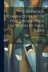 John Drinkwater, Paul Nash - Cotswold Characters. With Five Engravings on Wood by Paul Nash