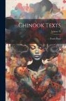 Franz Boas - Chinook Texts; Volume 20