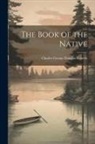 Charles George Douglas Roberts - The Book of the Native