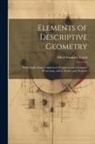 Albert Ensign Church - Elements of Descriptive Geometry: With Applications to Spherical, Perspective and Isometric Projections, and to Shades and Shadows