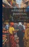 Albert Bordeaux - Rhodésie Et Transvaal: Impressions De Voyage