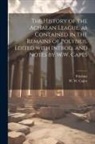 W. W. (William Wolfe) Capes, Polybius - The history of the Achaean League, as contained in the remains of Polybius. Edited with introd. and notes by W.W. Capes