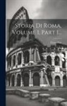 Ettore Pais - Storia Di Roma, Volume 1, Part 1