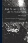 Hugo Münsterberg - The Principles of Art Education: A Philosophical, Aesthetical and Psychological Discussion of Art Education, Issue 87
