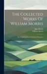 May Morris, William Morris - The Collected Works Of William Morris: The Sundering Flood. Unfinished Romances