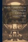Georg Morris Cohen Brandes - Main Currents in Nineteenth Century Literature; Volume 1
