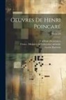 Henri Poincaré, Académie Des Sciences (France), France Ministère de l'Éducation Natio - Oeuvres de Henri Poincaré; Tome t.10
