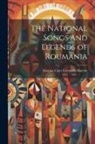 Eustace Clare Grenville Murray - The National Songs and Legends of Roumania