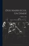 F Barber Y Bas - ¡dos Marruecos, Un Diner!: Apropósito Bilingüe En Un Acto Y En Verso