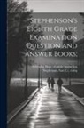 Nebraska Dept of Public Instruction, Sam C. Comp Stephenson - Stephenson's Eighth Grade Examination Question and Answer Books
