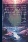 Joseph Jacobs, Aesop, William Ca Caxton - The Fables of Aesop, as First Printed by William Caxton in 1484, With Those of Avian, Alfonso and Poggio, Now Again Edited and Induced by Joseph Jacob