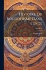 Hendrik Kern - Histoire Du Bouddhisme Dans L'inde; Volume 10