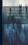 Scott Nearing - Social Sanity, a Preface to the Book of Social Progress