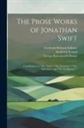 George Ravenscroft Dennis, William Edward Hartpole Lecky, Jonathan Swift - The Prose Works of Jonathan Swift: Contributions to "The Tatler," "The Examiner," "The Spectator," and "The Intelligencer."