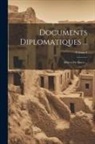 Anonymous - Documents Diplomatiques ...: Affaires Du Maroc ...; Volume 6
