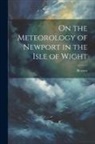 Bloxam - On the Meteorology of Newport in the Isle of Wight