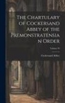 Cockersand Abbey - The Chartulary of Cockersand Abbey of the Premonstratensian Order; Volume 39