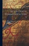 Anonymous - After-Death Communications