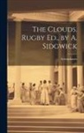Aristophanes - The Clouds. Rugby Ed., by A. Sidgwick
