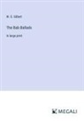 W. S. Gilbert - The Bab Ballads