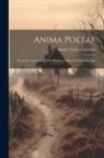 Samuel Taylor Coleridge - Anima Poetae: From the Unpublished Note-Books of Samuel Taylor Coleridge