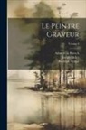 Adam Von Bartsch, Joseph Heller, Rudolph Weigel - Le Peintre Graveur; Volume 3