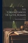 Charles Ferdinand Ramuz - Les Circonstances De La Vie, Roman