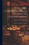 François-René Chateaubriand - Oeuvres Complètes De M. Le Vicomte De Chateaubriand: Essais Sur La Vie De Chateaubriand