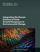 Board on Environmental Change and Societ, Board on Environmental Change and Society, Division Of Behavioral And Social Scienc, Division of Behavioral and Social Sciences and Education, National Academies Of Sciences Engineeri, National Academies of Sciences Engineering and Medicine - Integrating the Human Sciences to Scale Societal Responses to Environmental Change