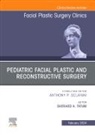 Sherard A. Tatum, Sherard A Tatum, Sherard A. Tatum - Pediatric Facial Plastic and Reconstructive Surgery, An Issue of Facial Plastic Surgery Clinics of North America: Volume 32-1
