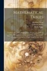 Edmond Halley, Henry Sherwin, John Wallis - Mathematical Tables: Contrived After a Most Comprehensive Method: Viz. a Table of Logarithms, From 1 to 101000. to Which Is Added (Upon the