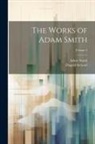Adam Smith, Dugald Stewart - The Works of Adam Smith; Volume 2
