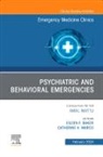 Eileen F Baker, Eileen F. Baker, Eileen F. Baker, Catherine Anna Marco, Catherine Anna (Associate Professor Marco, Marco Catherine Anna - Psychiatric and Behavioral Emergencies, An Issue of Emergency Medicine Clinics of North America: Volume 42-1