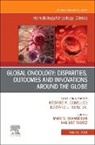 Mary D Chamberlin, Mary D. Chamberlin, Mary D. Chamberlin - Global Oncology: Disparities, Outcomes and Innovations Around the Globe, An Issue of Hematology/Oncology Clinics of North America: Volume 38-1