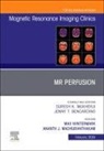 Ananth Madhuranthakam, Max Wintermark, Max (Department of Radiology Wintermark, Wintermark Max - MR Perfusion, An Issue of Magnetic Resonance Imaging Clinics of North America: Volume 32-1