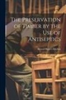 Samuel Bagster Boulton - The Preservation of Timber by the Use of Antiseptics