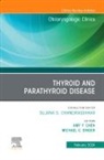 Amy Y. Chen, Amy Y Chen, Amy Y. Chen, Michael C Singer, Michael C. Singer, Michael C. (Department of Otolaryngology-Head and Neck &lt;br&gt;Surgery &lt;br&gt;Division of Thyroid &amp; Parathyroid Surgery &lt;br&gt;Henry Ford Hospital&lt;br&gt;Detroit Singer... - Thyroid and Parathyroid Disease, An Issue of Otolaryngologic Clinics of North America: Volume 57-1