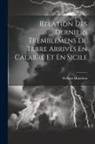 William Hamilton - Relation Des Derniers Tremblemens De Terre Arrivés En Calabre Et En Sicile
