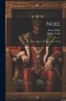 Robert Baker, Skelton Yorke - Noel: Or, It Was to Be, by R. Baker and S. Yorke