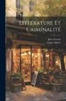 Jules Claretie, Scipio Sighele - Littérature Et Criminalité