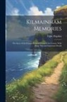 Tighe Hopkins - Kilmainham Memories: The Story of the Greatest Political Crime of the Century With Many New and Important Details
