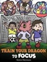 Steve Herman - Train Your Dragon to Focus